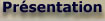 Présentation